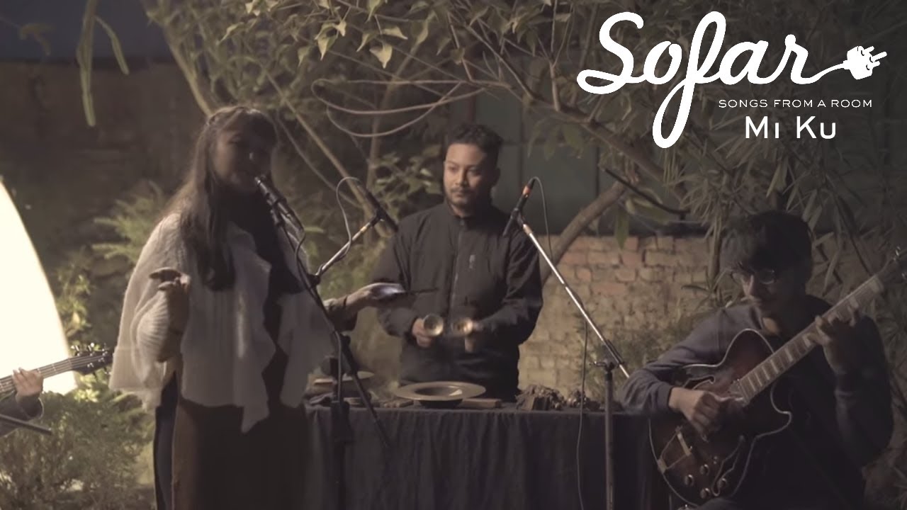 Mi Ku - Lachhmaniya | Sofar Kathmandu