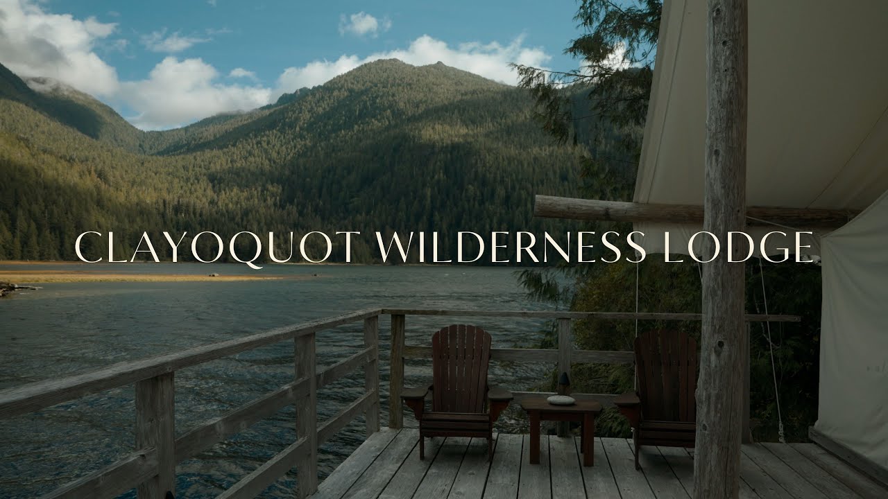 Каково это — остановиться в Clayoquot Wilderness Lodge