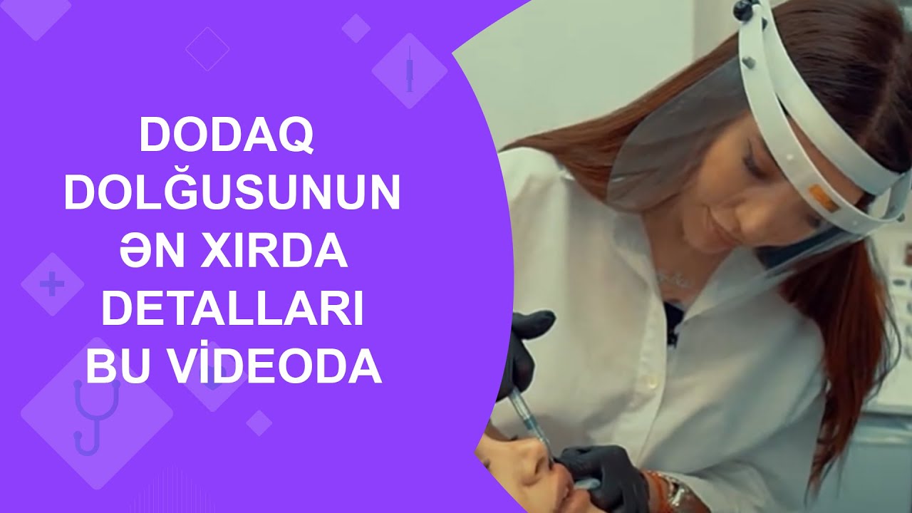 Dodaq dolğusu prosedurunu sizə təqdim edirik - Dr.Nigar R&uuml;fət