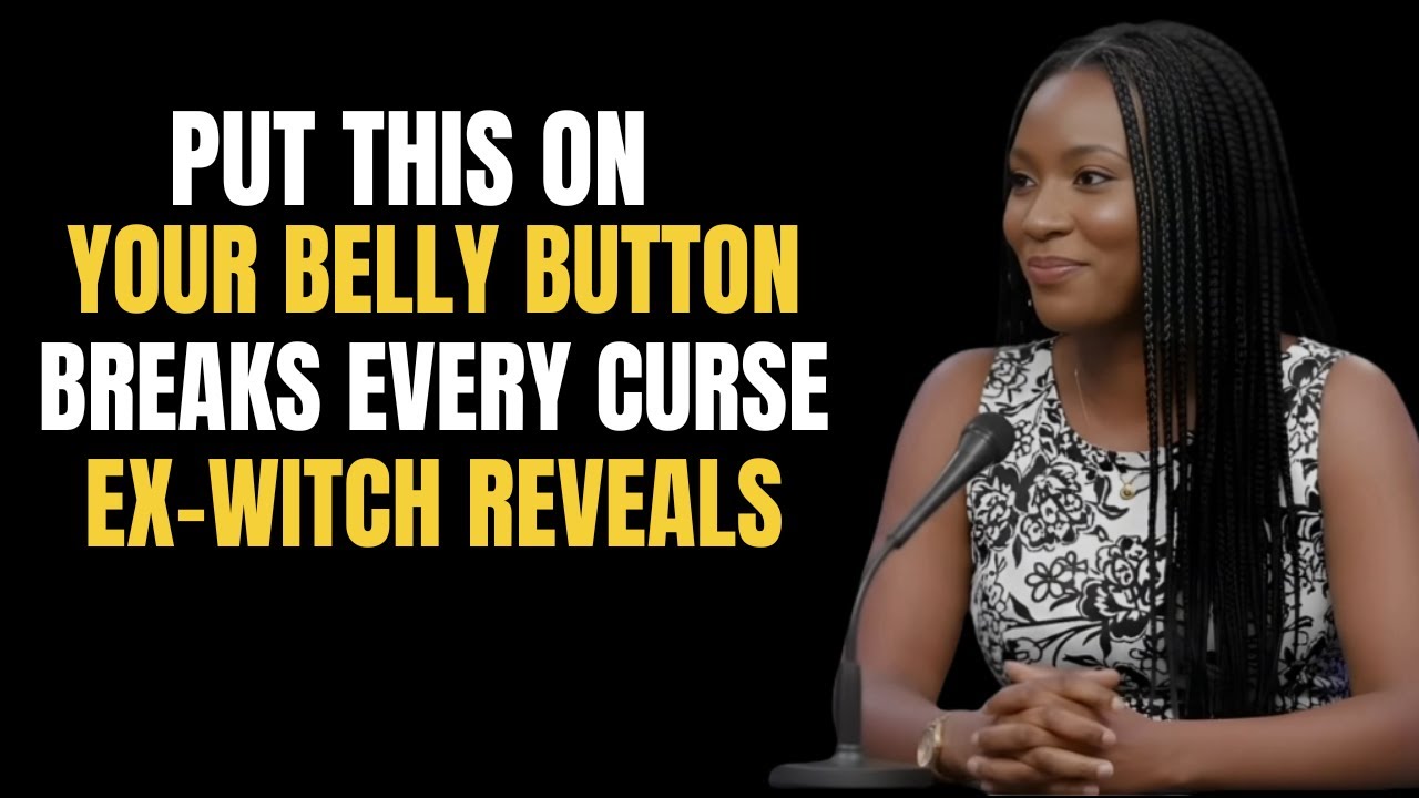 Ex-Witch Put This On Your Belly Button to Break Every Curse — The Forgotten GatewayCX Document