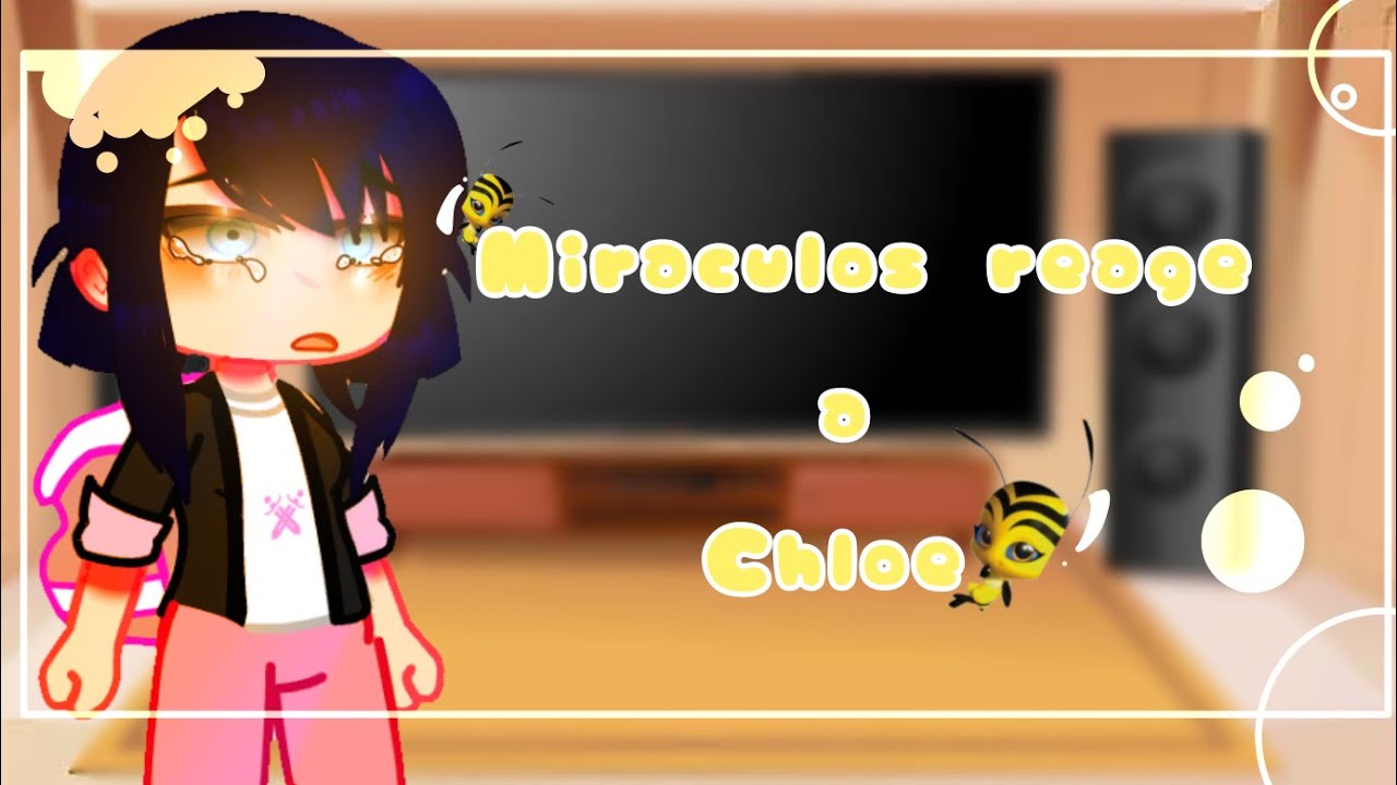 💤Miraculos (Ladybug) react to Chloe💤[Pt/Br]