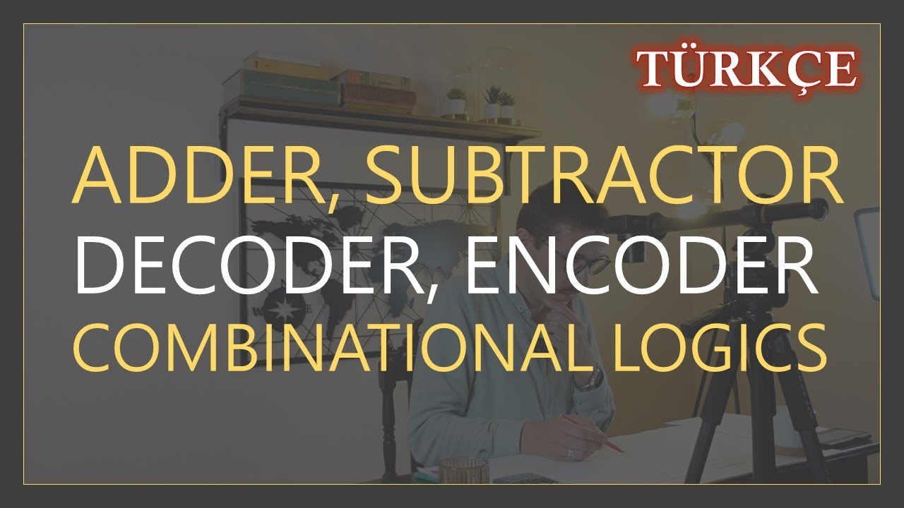 Digital Design Lecture 4 | Combinational Logic | Türkçe Anlatım İngilizce Terminoloji