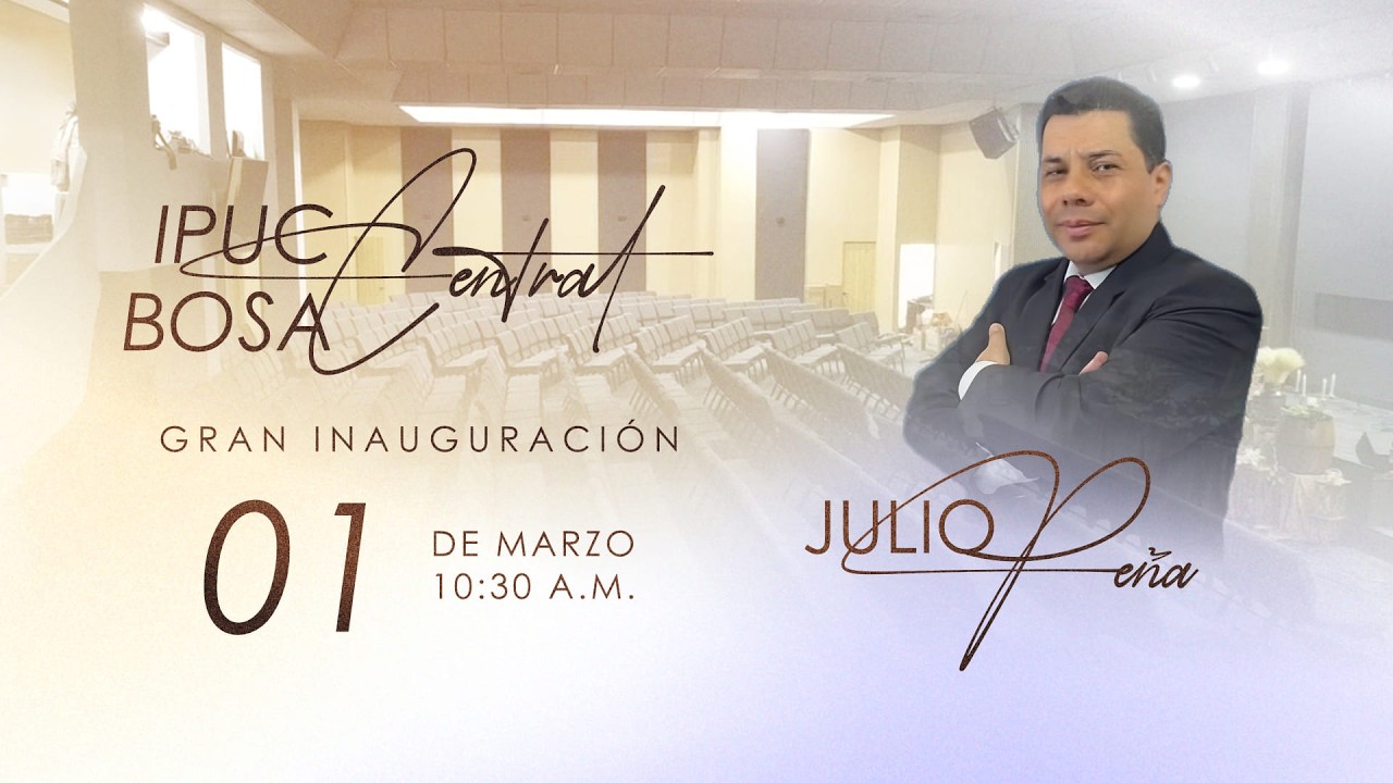 Gran Semana de Inauguración | Servicio Domingo 10:30 am | 01-03-2026 IPUC Bosa Central