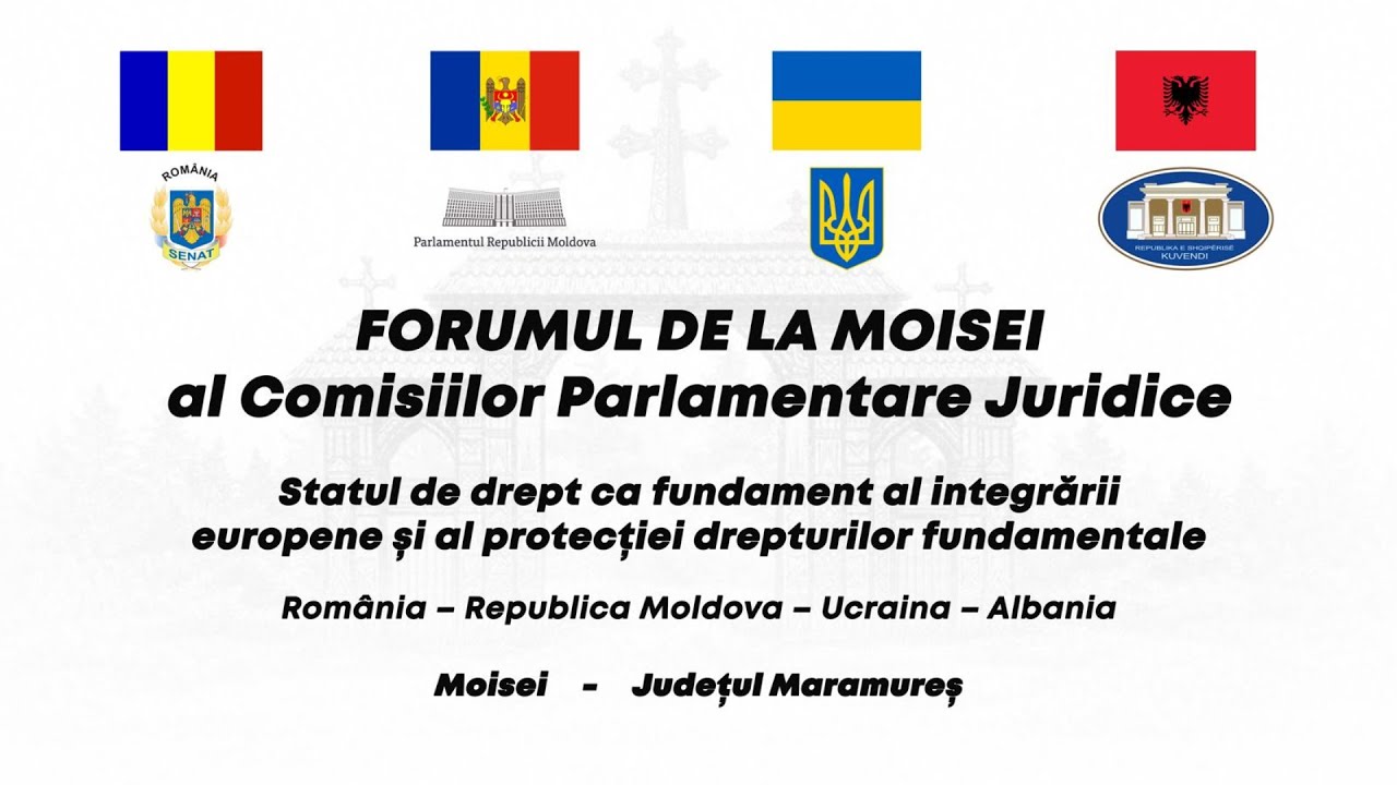 FORUMUL DE LA MOISEI al Comisiilor Parlamentare Juridice