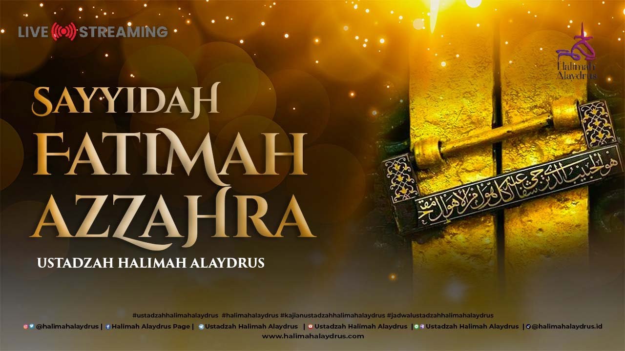 🔴SAYYIDAH FATIMAH AZZAHRA - USTADZAH HALIMAH ALAYDRUS