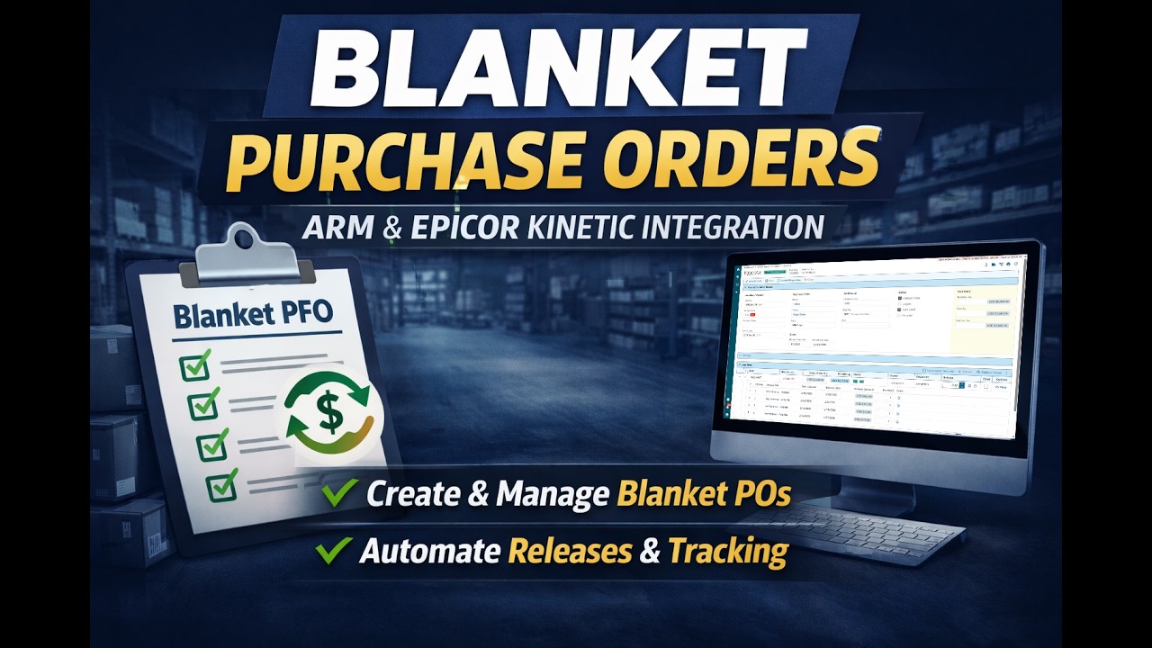 Blanket Purchase Orders in ARM | Blanket Pro Forma Orders + Epicor Kinetic Integration