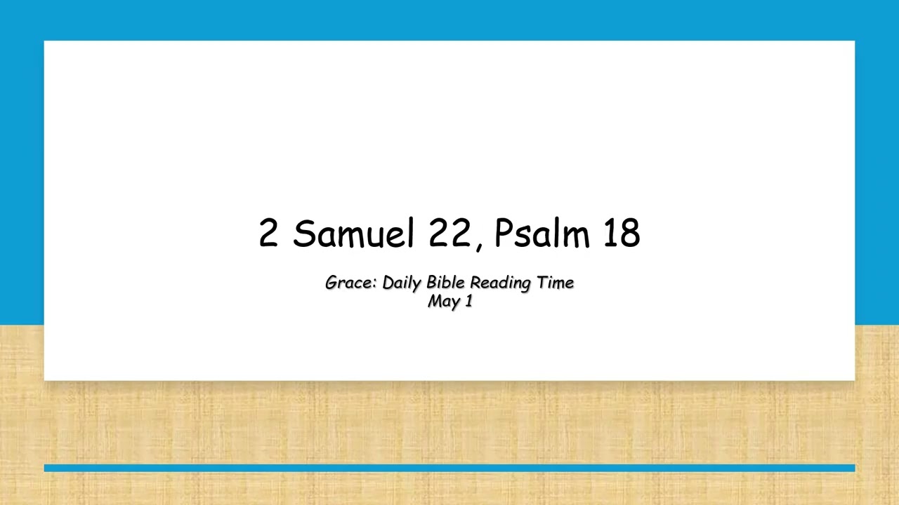 May 1 - 2 Samuel 22, Psalm 18