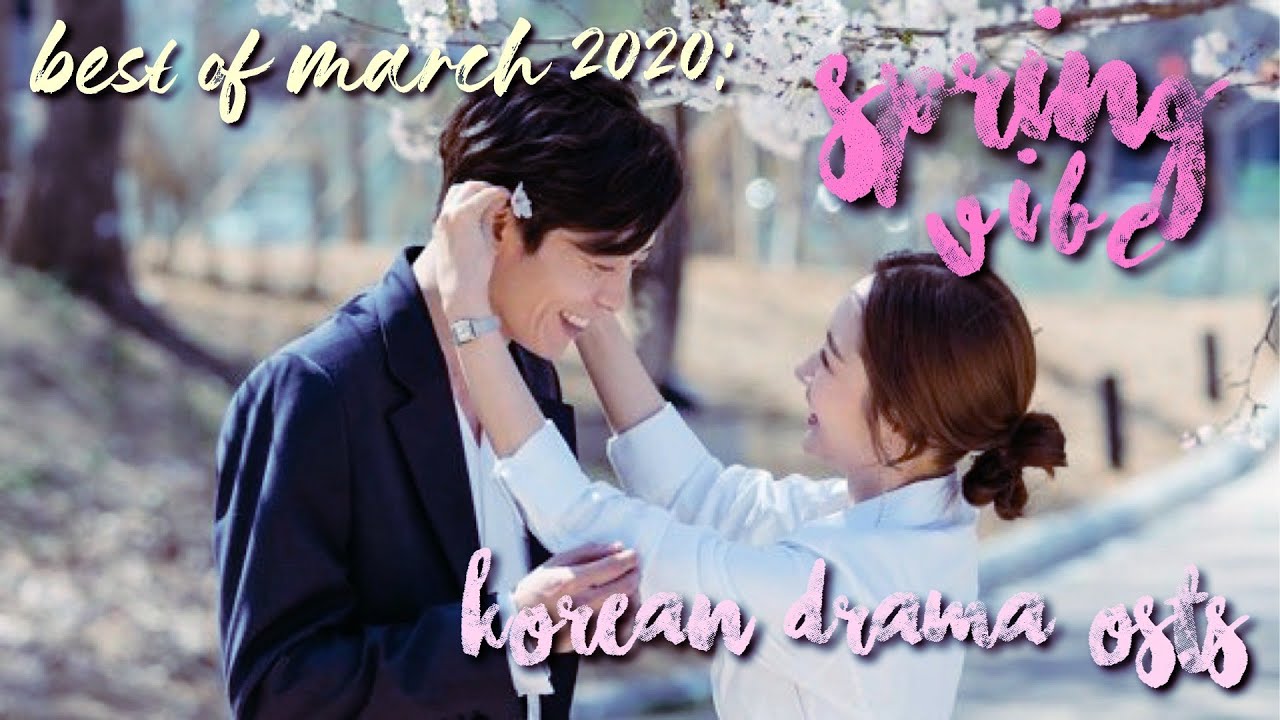 Best Spring Korean Drama OSTs 🎋🌾 | March 2020