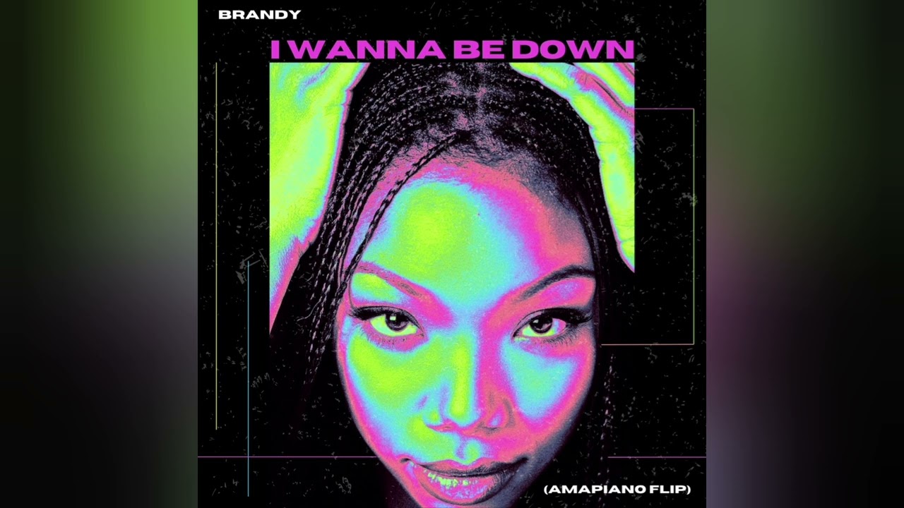 I Wanna Be Down (Amapiano Flip)