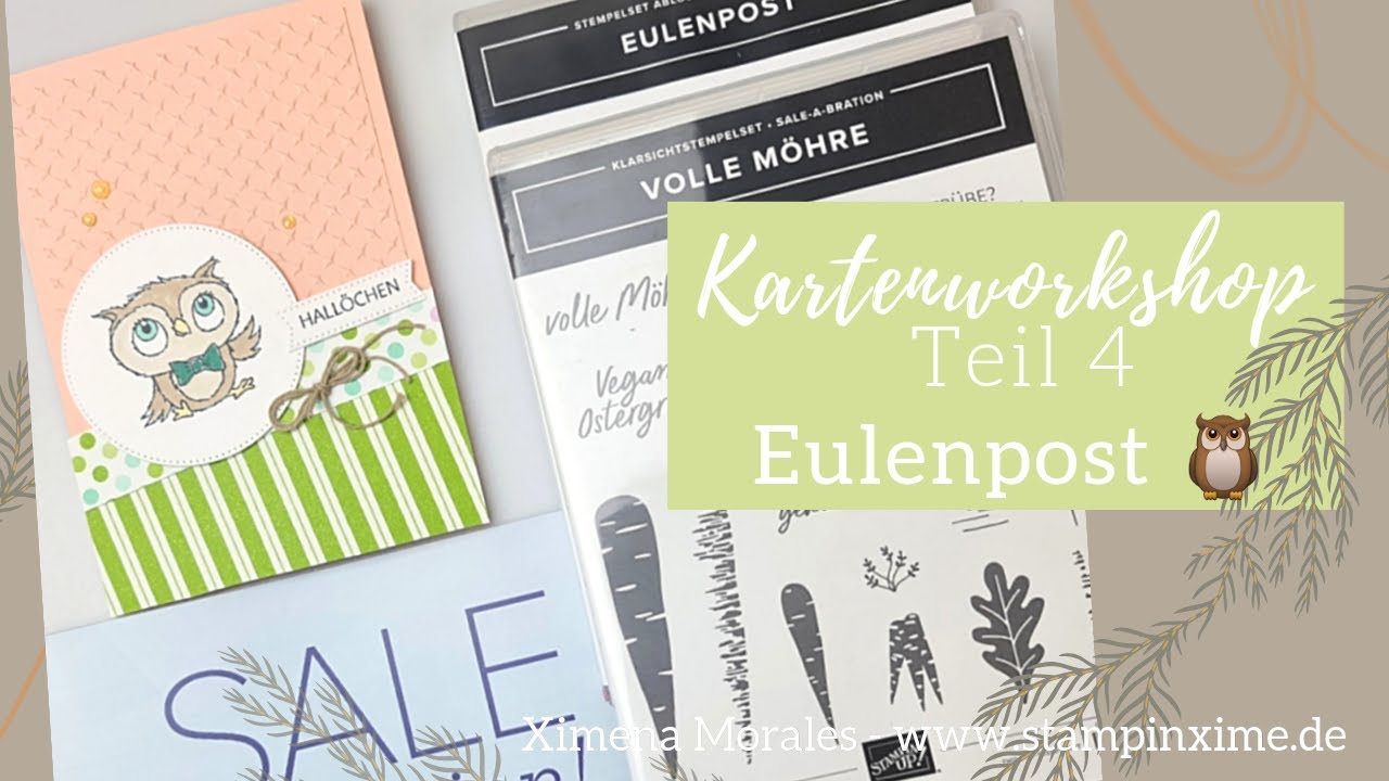 Teil 4: Gratis Stampin Up Workshop | Sale a Bration | Stempelset Eulenpost + Stempelset Volle M&ouml;hre
