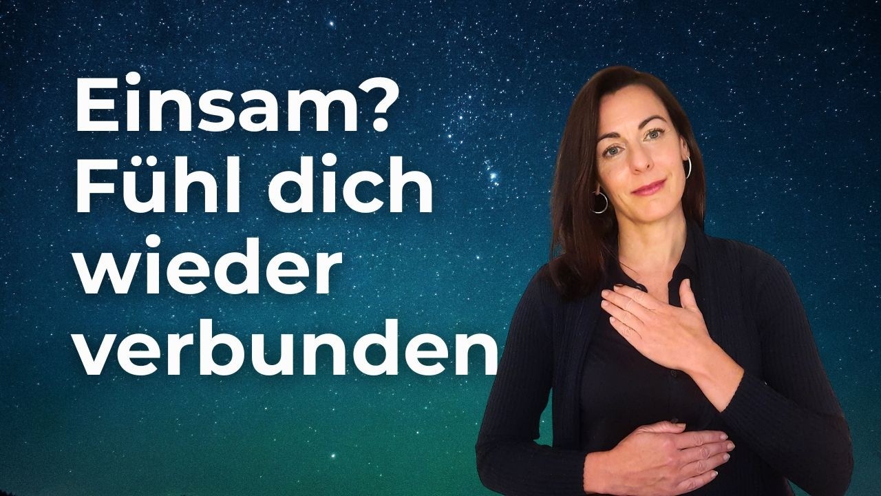 Wie Du mit Selbstmitgefühl Einsamkeit in Verbundenheit verwandelst (Audio)