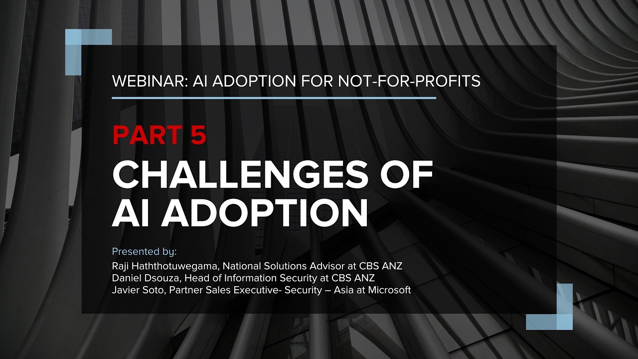 AI Adoption for NFPs Webinar – Part 5: Challenges of AI Adoption | Canon Business Services