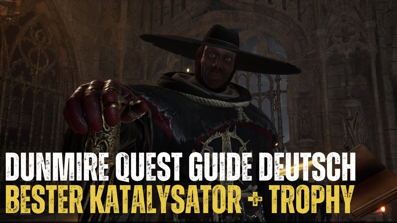 DUNMIRE QUEST GUIDE DEUTSCH -  IN LORDS OF THE FALLEN - TROPHY - BESTE KATALASYSATOR S SCALLING
