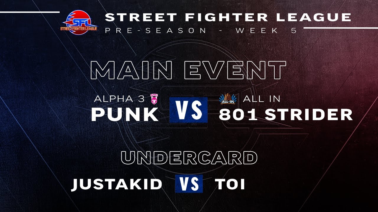 Street Fighter League - Punk vs. 801 Strider, Justakid vs. Toi - Pre-Season Week 5