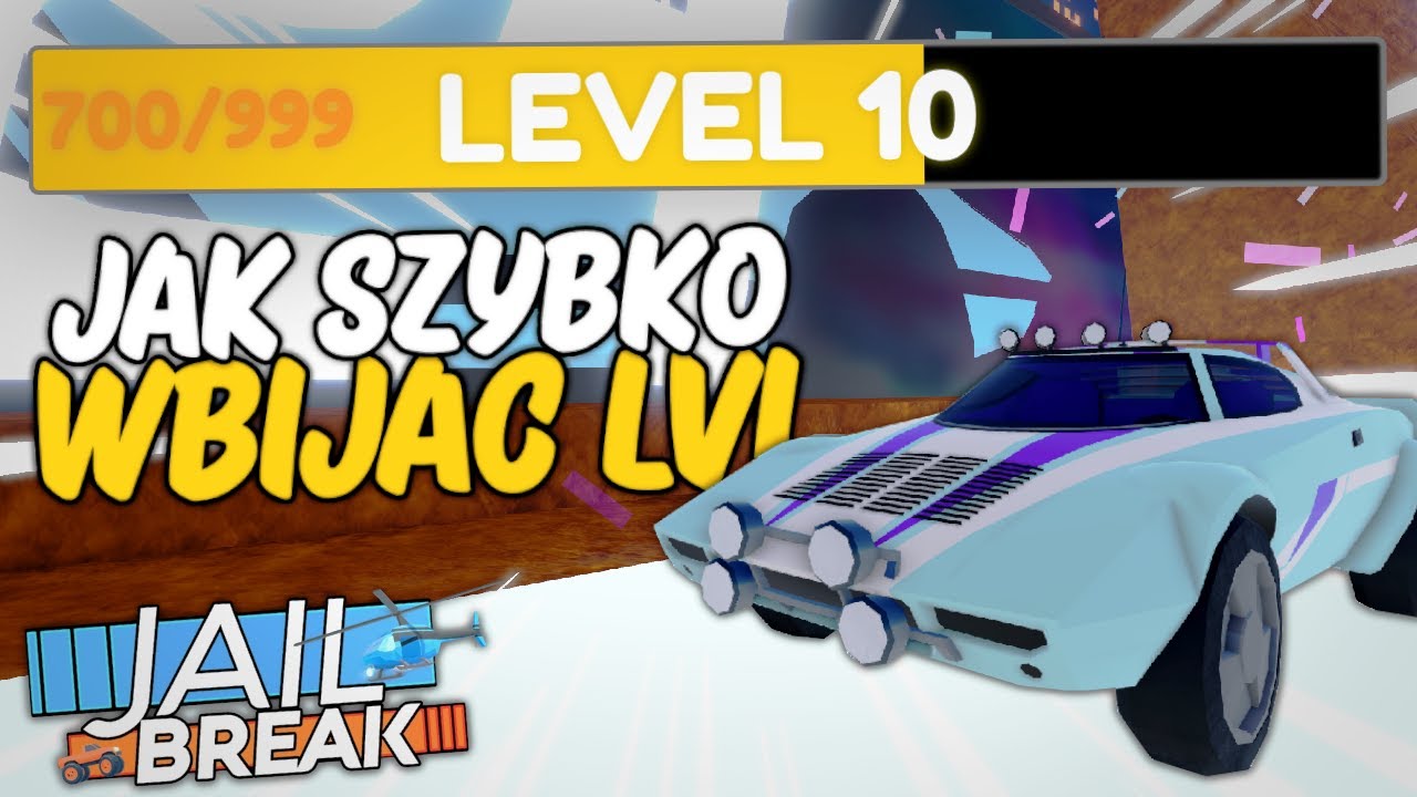Sposoby na SZYBKIE wbicie 10 LEVELU w Jailbreak! (Roblox Jailbreak)