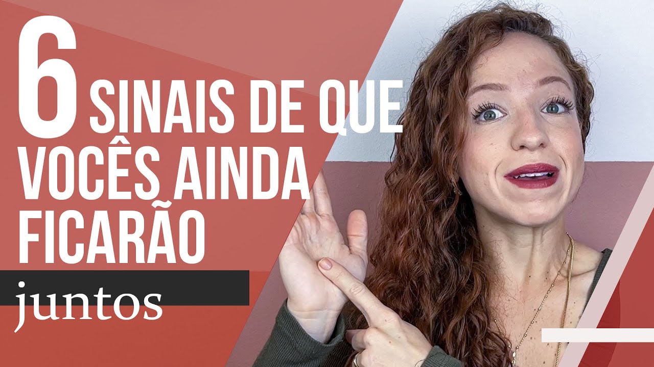 6 SINAIS DE QUE VOCÊS AINDA FICARÃO JUNTOS
