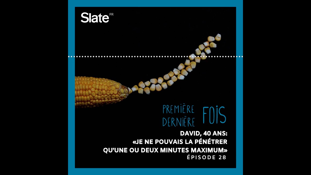 David, 40 ans: «Je pouvais la pénétrer qu'une ou deux minutes maximum»