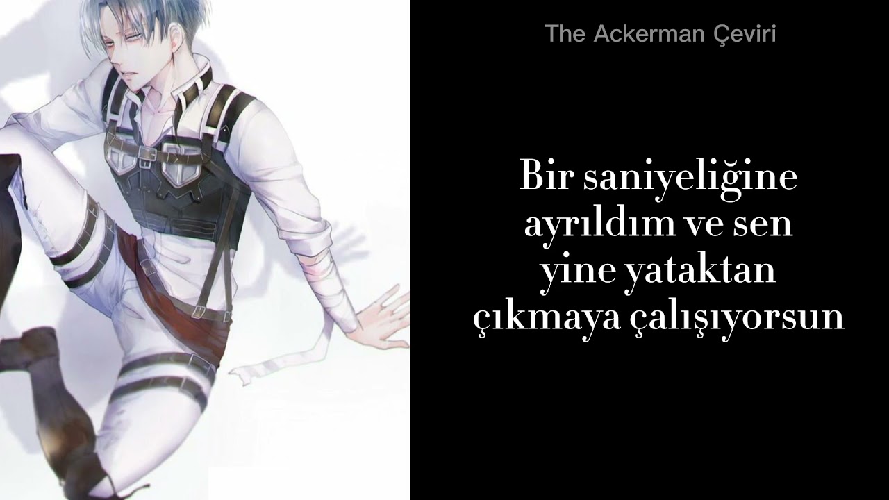Levi Seninle İlgileniyor/Türkçe Çeviri 🌹