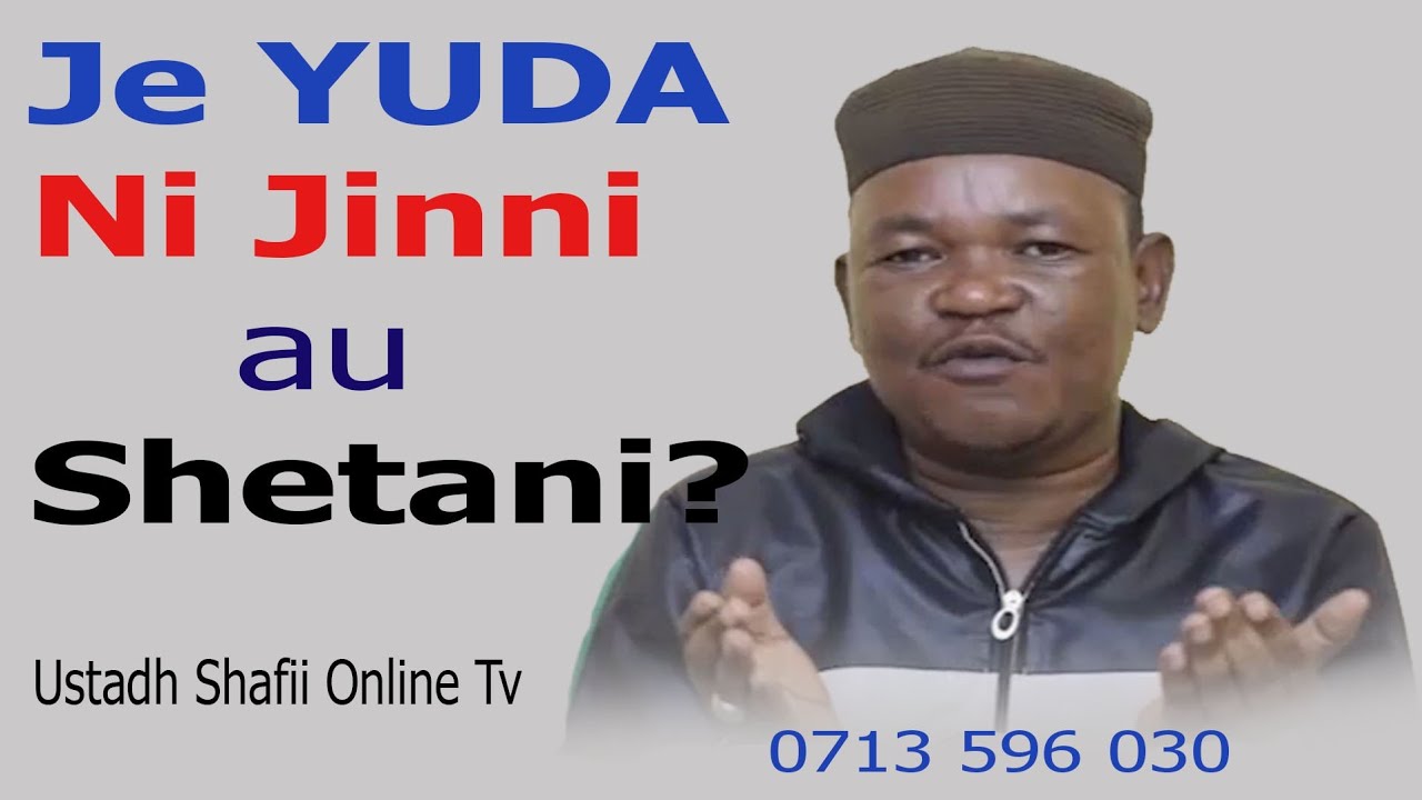 Je Yuda Naye ni Jini au Shetani Sheikh Shafii Atoa na Maandiko Kwenye Bibilia Kutoafautisha Haya