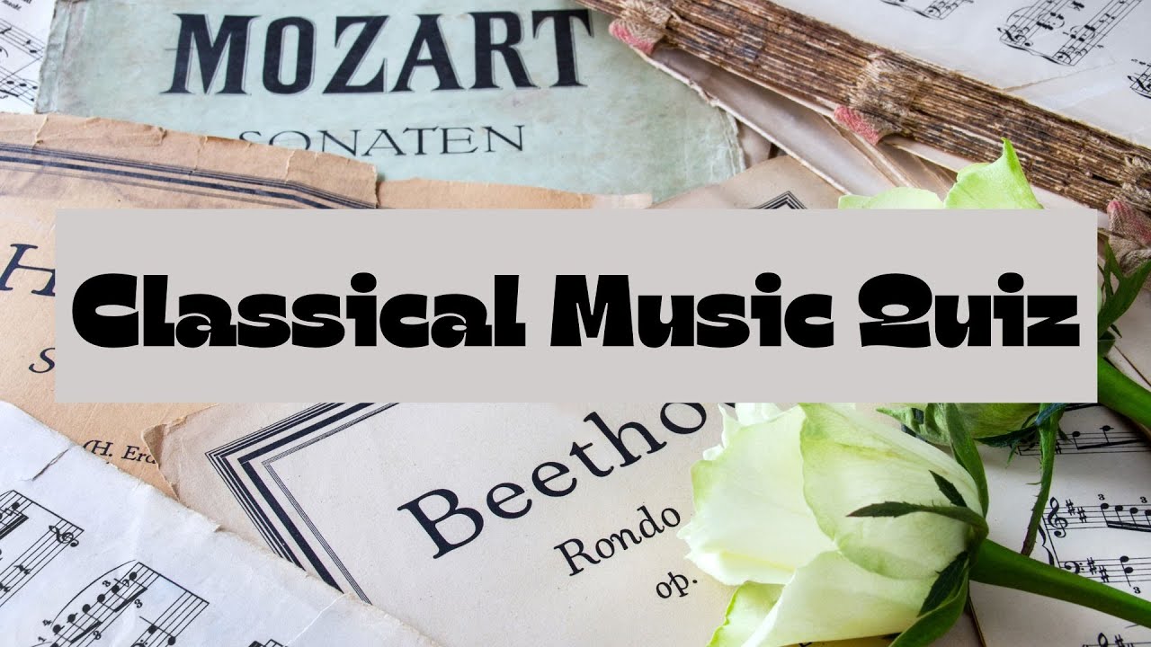 Classical Music Quiz | 30 questions