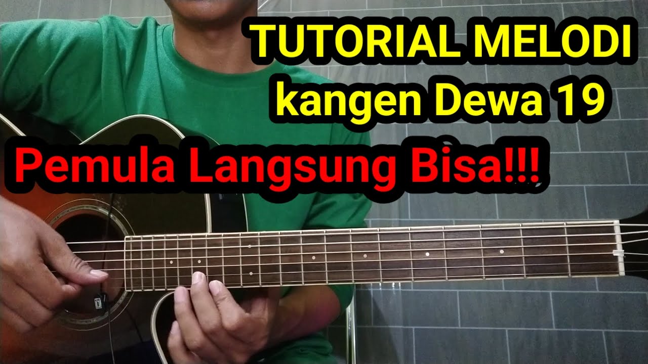 (Tutorial Melodi) KANGEN - DEWA 19 | Akustik | Pemula Langsung Bisa