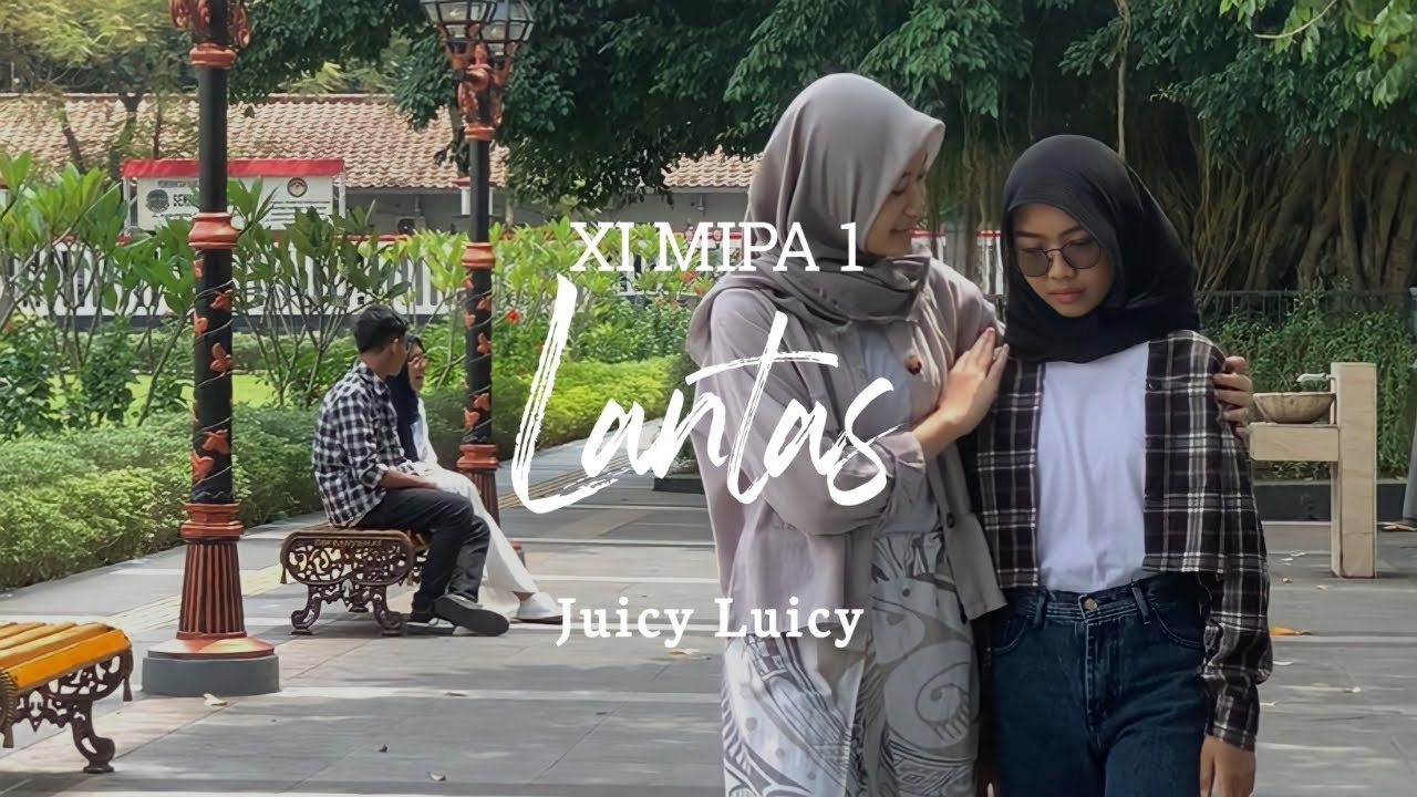 Juicy Luicy - Lantas | Lomba MV SMA Negeri 2 Purwokerto Tahun 2022