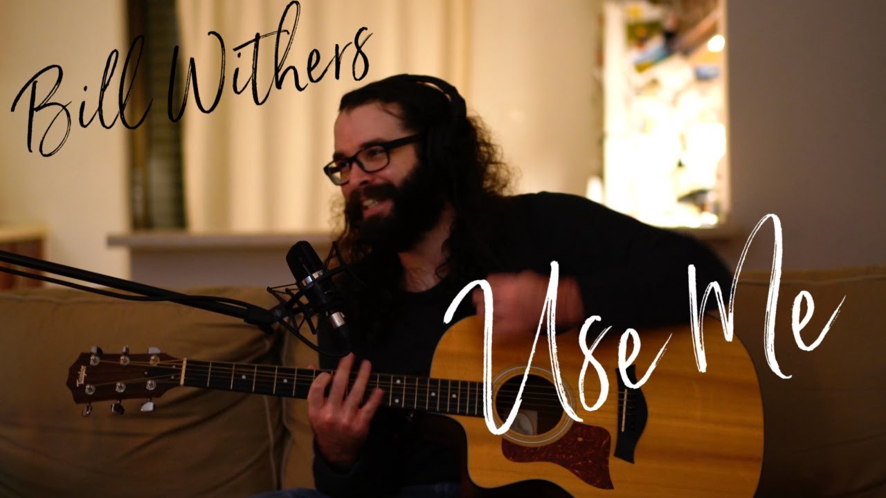 Use Me (Bill Withers) Acoustic Cover