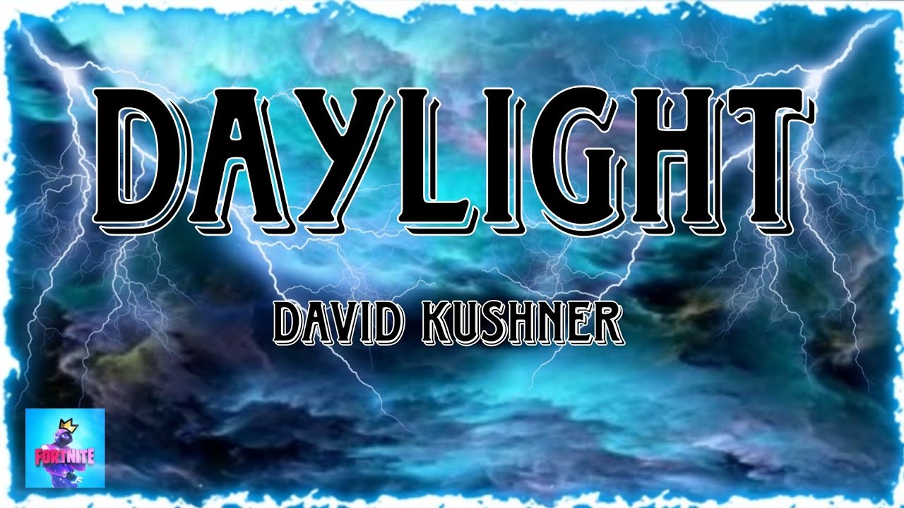 David Kushner - Daylight (lyrics)