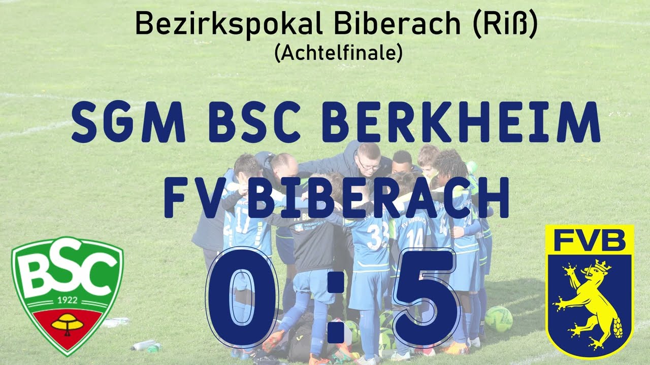 [Achtelfinale] SGM BSC Berkheim : FV Biberach