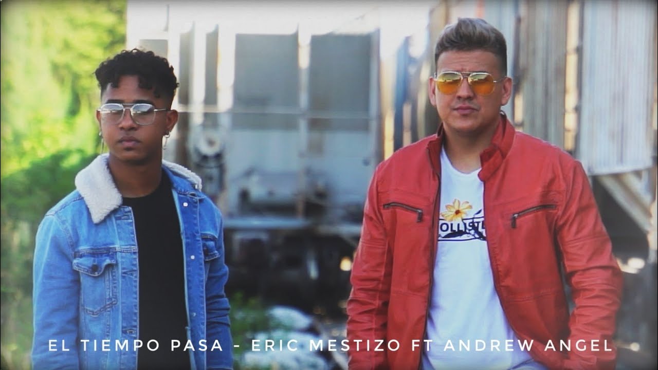 Eric Mestizo - El Tiempo Pasa - Ft Andrew Angel  (Video Official)