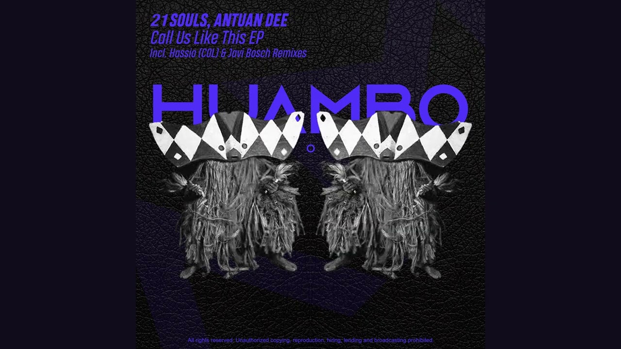 21 Souls, Antuan Dee - Call Us Like This (Hassio COL Remix)