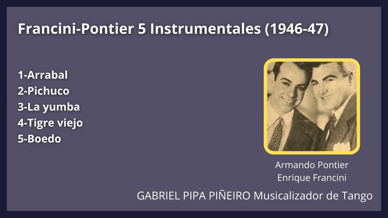 Francini-Pontier 5 Instrumentales (1946-47) Gabriel Pipa Piñeiro Musicalizador