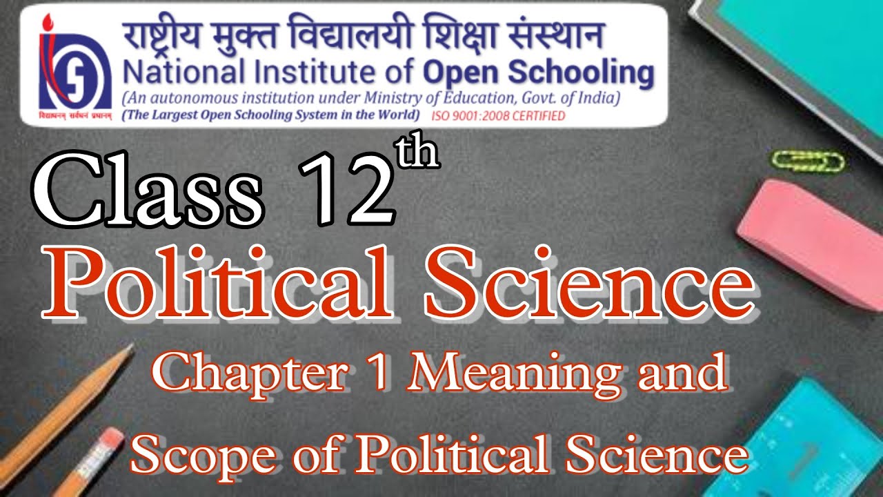 NIOS 12 Class Political Science || Chapter 1 meaning and scope of Political Science explanation