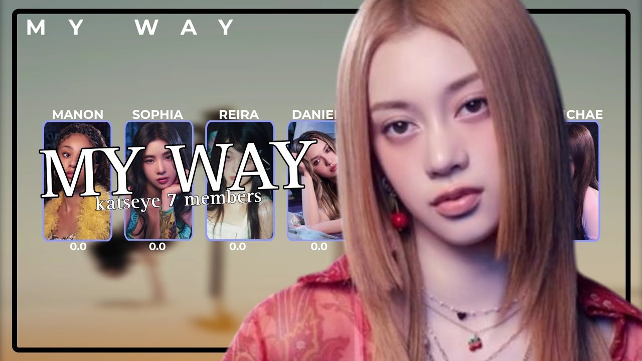 [Line Distribution] My Way by Katseye (7 members)