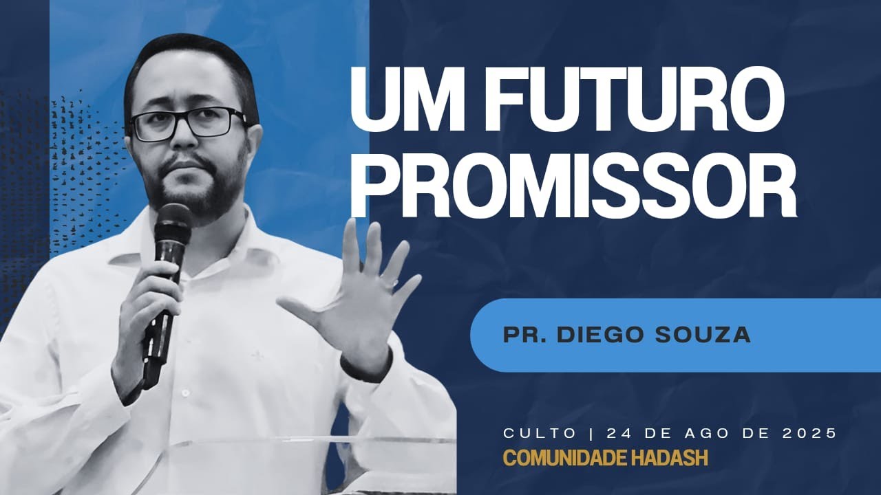 Um futuro promissor - Pr. Diego Souza