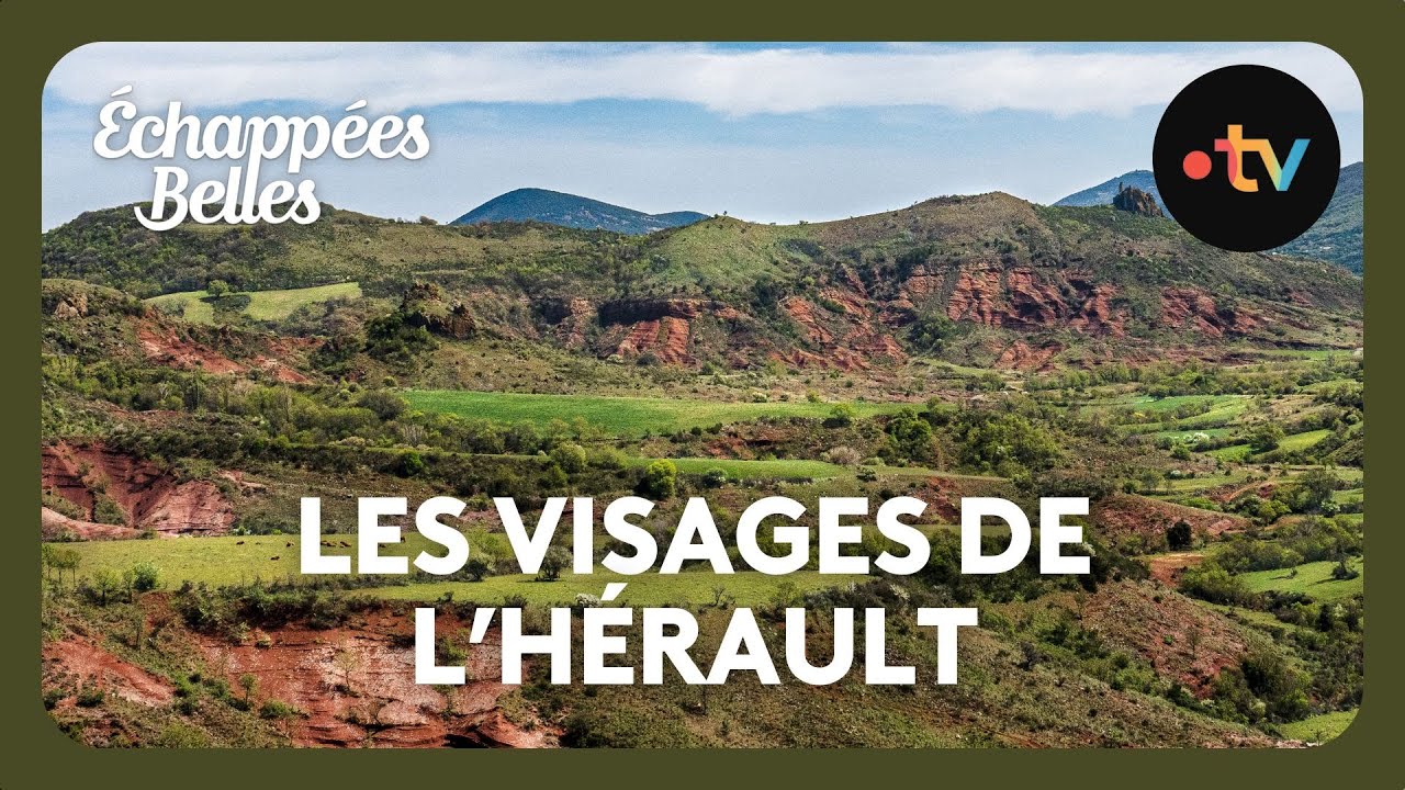 Les visages de l'Hérault - Échappées belles
