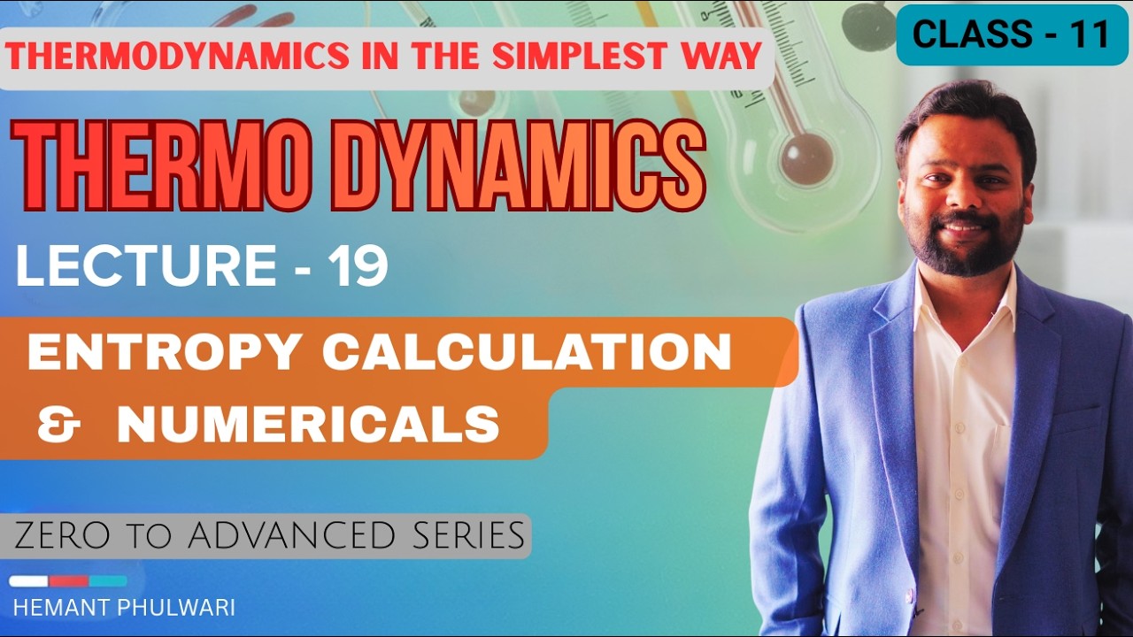 19- Entropy Calculation & Numericals | Thermodynamics | IIT Advanced & JEE Main | Class 11 Chemistry