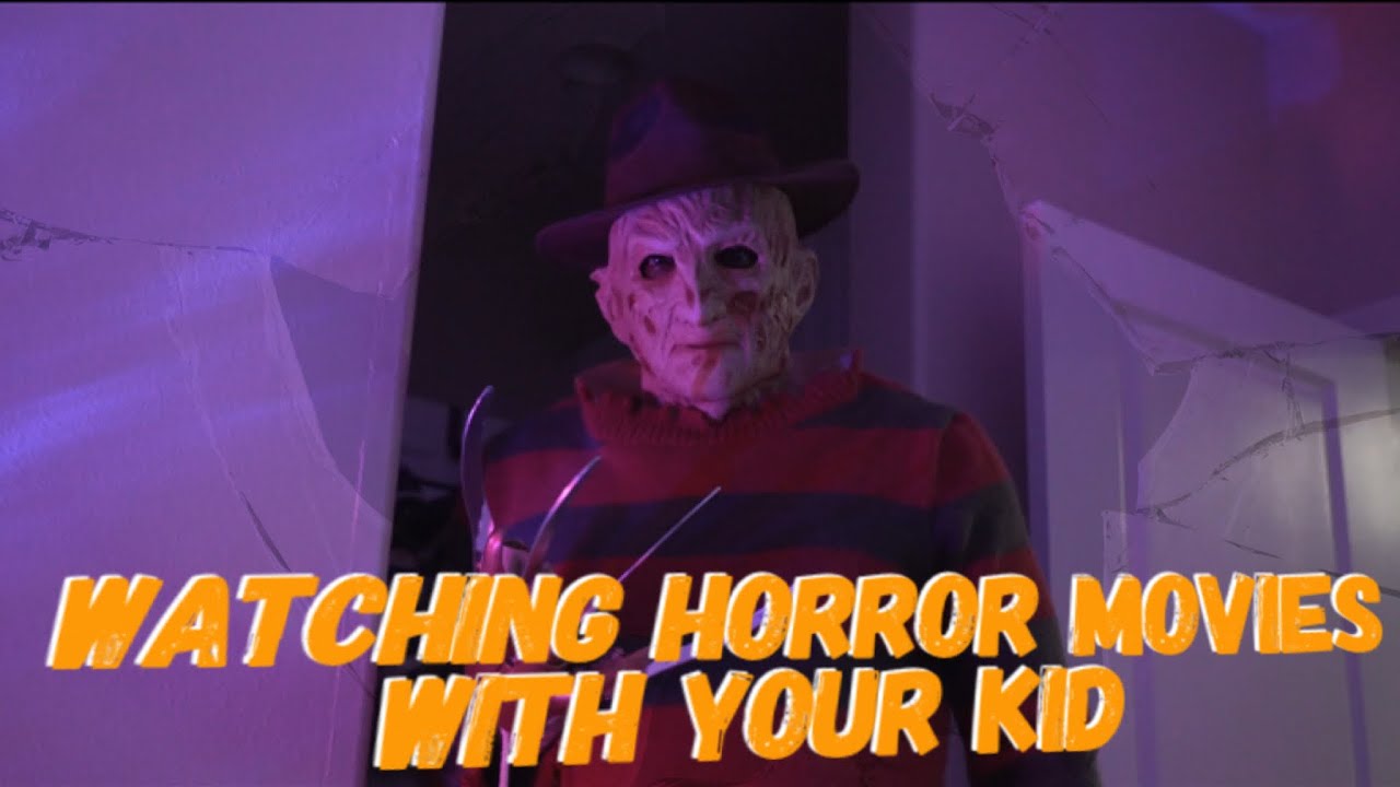 WATCHING HORROR MOVIES WITH YOUR CHILD