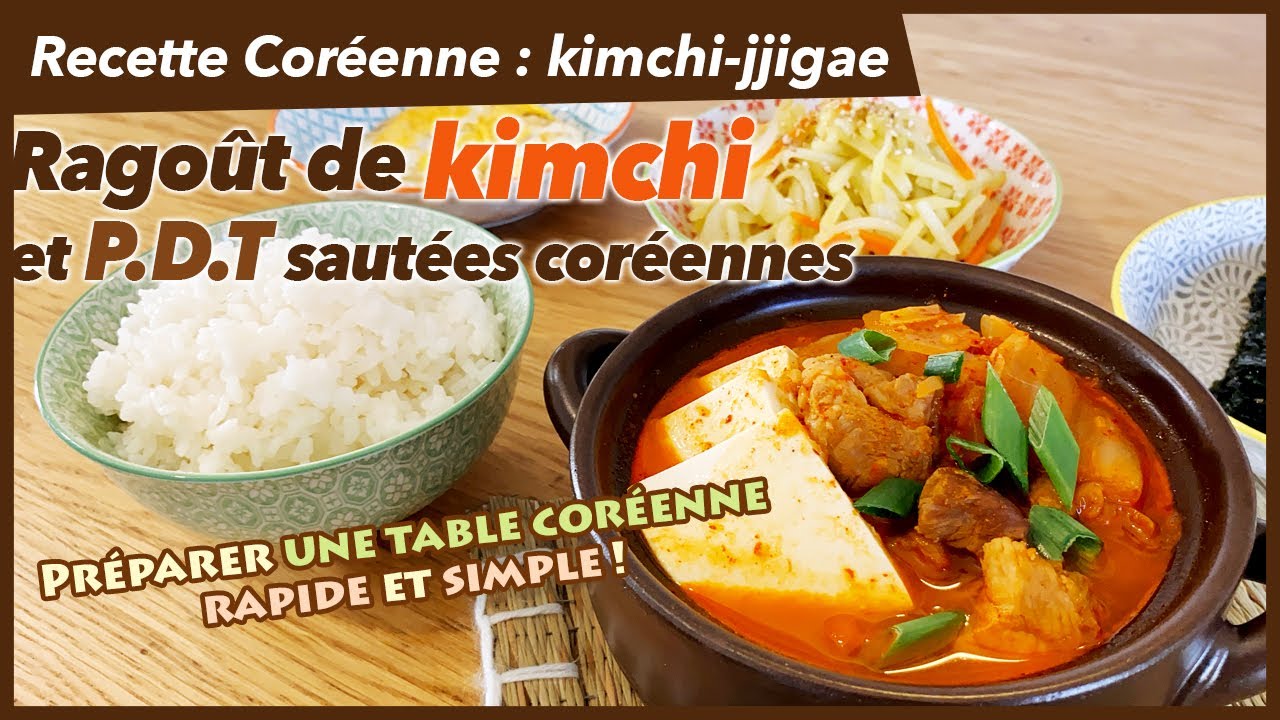 Ragoût de Kimchi (Kimchi-jjigae) et Pommes de terre sautées - Préparer une table coréenne classique