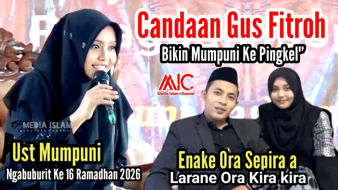 Ngaji Terbaru 2026 || Eneknya Nga Seberapa Sakitnya Nga Kira'' Ngabuburit Hari Ke !6 Bersama Mumpuni