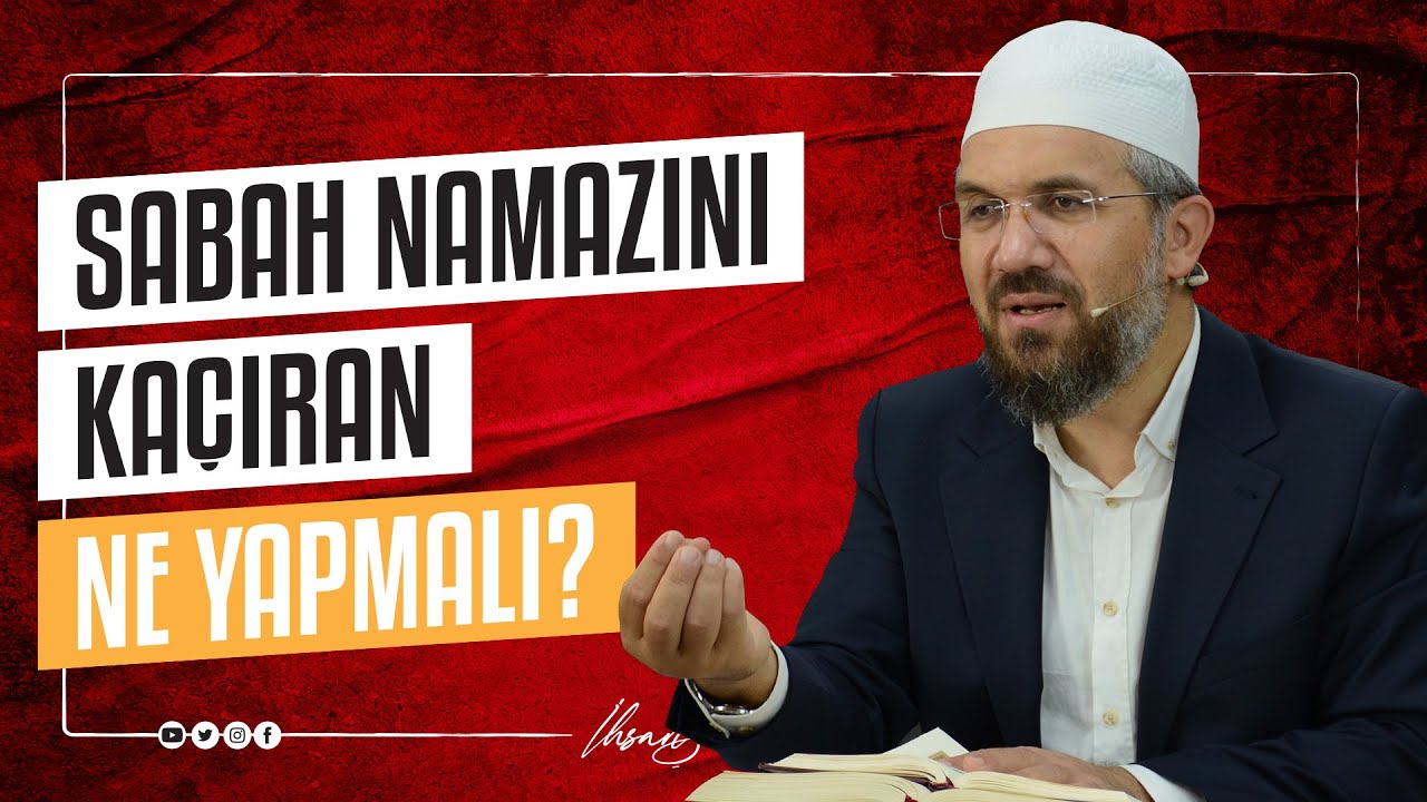 Sabah Namazını Kaçıran Ne Yapmalı? I İhsan ŞENOCAK