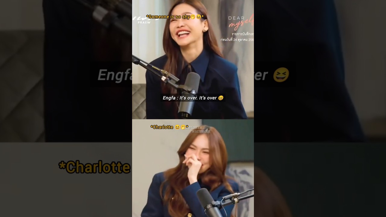 Charlotte makes Engfa so shy 🤭😆 HOPPPP🤭 
