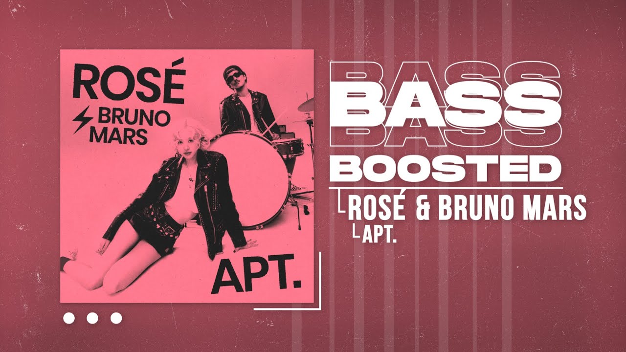 ROSÉ & Bruno Mars - APT.  [BASS BOOSTED]