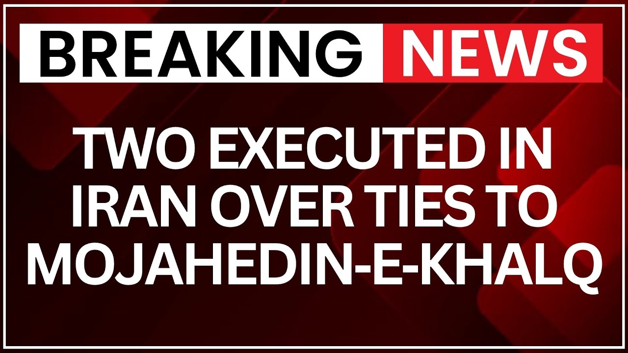 Iran Executes Two Men Linked to Opposition Mojahedin‑e‑Khalq After Court Upholds Sentences | NewsX