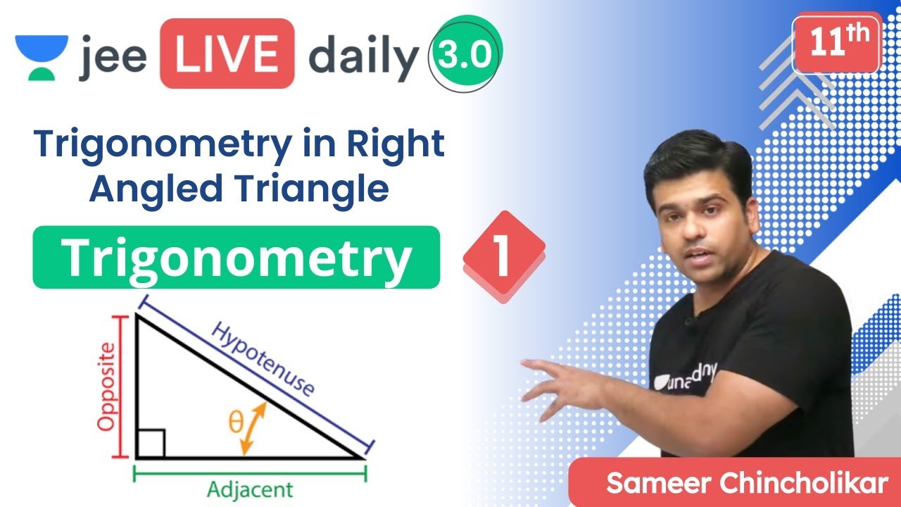 JEE 2022: Trigonometry L1 | Trigonometry in Right Angled Triangle | Unacademy JEE | Sameer Sir