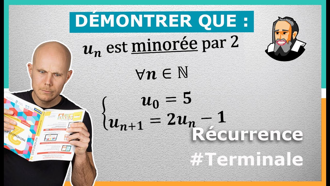 Démontrer par Récurrence qu'une suite est MINORÉE ou MAJORÉE - Exercice Corrigé - Terminale