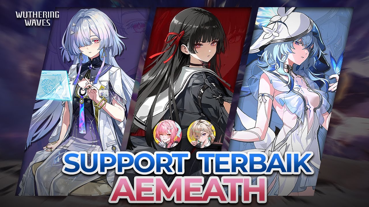 Siapakah yang Paling Bodong? Adu 3 Support Aemeath - Wuthering Waves