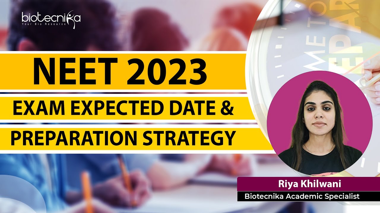 NEET 2023 EXAM Expected Dates & Smart Preparation Strategies
