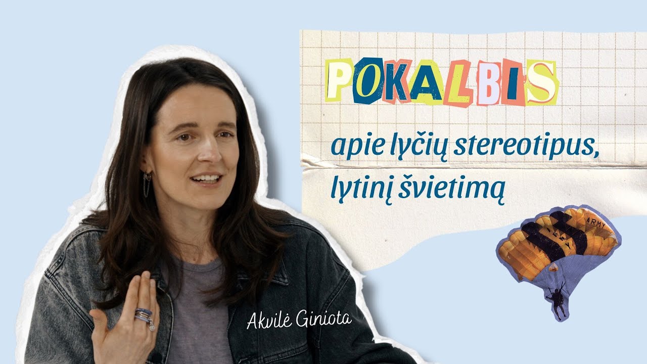 Akvile Giniota. Pokalbis apie lyčių stereotipus ir LGBTQ
