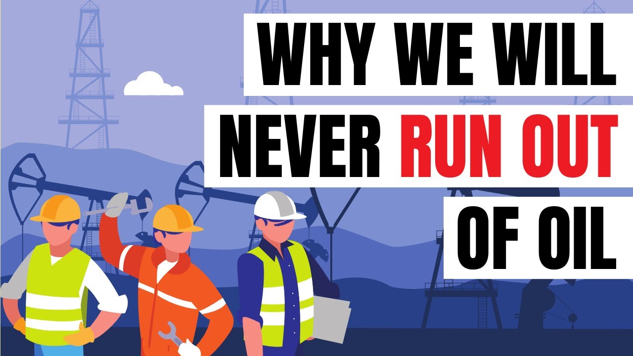 Why we will NEVER run out of Oil